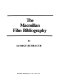 The Macmillan film bibliography / by George Rehrauer.