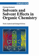 Solvents and solvent effects in organic chemistry / Christian Reichardt.