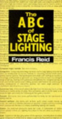 The ABC of stage lighting / Francis Reid.