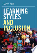 Learning styles and inclusion / Gavin Reid.