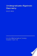 Undergraduate algebraic geometry / Miles Reid.