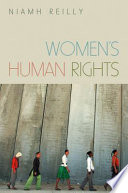 Women's human rights : seeking gender justice in a globalizing age / Niamh Reilly.