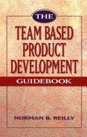 The team based product development guidebook / Norman B.Reilly.