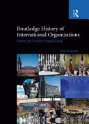 Routledge history of international organizations : from 1815 to the present day / Bob Reinalda.