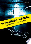 The politics of the police / Robert Reiner.