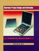 Electronic project design and fabrication / Ronald A. Reis.