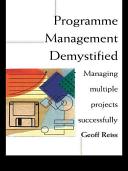 Programme management demystified : managing multiple projects successfully / Geoff Reiss.