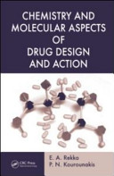 Chemistry and molecular aspects of drug design and action / E.A. Rekka, P.N. Kourounakis.
