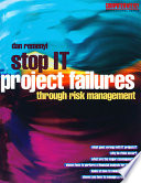 Stop IT project failure through risk management / Dan Remenyi.