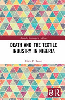 Death and the textile industry in Nigeria / Elisha P. Renne.