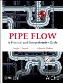 Pipe flow a practical and comprehensive guide / Donald C Rennels, Hobart M Hudson.