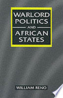 Warlord politics and African states / William Reno.