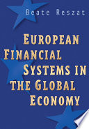 European financial systems in the global economy Beate Reszat.