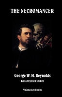 The necromancer / by George W.M. Reynolds ; edited with a biographical sketch by Dick Collins.