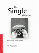 The single woman : a discursive investigation / Jill Reynolds.
