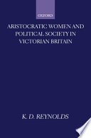 Aristocratic women and political society in Victorian Britain.