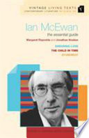 Ian McEwan : The child in time, Enduring love, Atonement / [Margaret Reynolds and Jonathan Noakes].