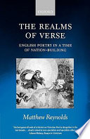 The realms of verse 1830-1870 : English poetry in a time of nation-building / Matthew Reynolds.