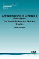 Entrepreneurship in developing economies : the bottom billions and business creation / Paul D. Reynolds.