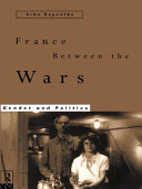 France between the wars gender and politics / Siân Reynolds.