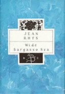 Wide Sargasso sea / Jean Rhys.