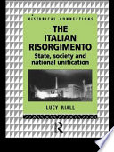 The Italian Risorgimento : state, society, and national unification / Lucy Riall.