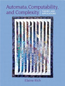 Automata, computability and complexity : theory and applications / Elaine Rich.
