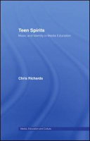 Teen spirits : music and identity in media education / Chris Richards.