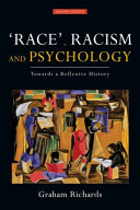 'Race', racism and psychology towards a reflexive history / Graham Richards.