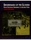 Swordsmen of the screen, from Douglas Fairbanks to Michael York / by Jeffrey Richards.