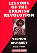 Lessons of the Spanish Revolution (1936-1939) / by Vernon Richards.