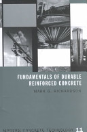 Fundamentals of durable reinforced concrete / Mark G. Richardson.