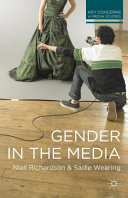 Gender in the media / Niall Richardson and Sadie Wearing.