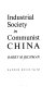 Industrial Society in communist China.