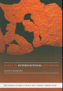 Peace in international relations / Oliver P. Richmond.