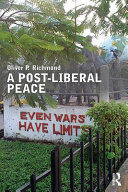 A post-liberal peace / Oliver P. Richmond.