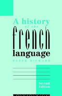 A history of the French language / Peter Rickard.