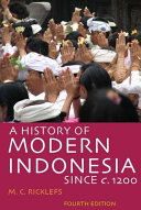 A history of modern Indonesia since c. 1200 / M.C. Ricklefs.