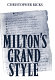 Milton's grand style / by Christopher Ricks.