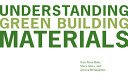 Understanding green building materials / Traci Rose Rider.