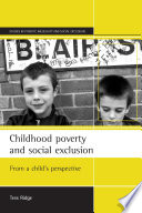 Childhood poverty and social exclusion : from a child's perspective.