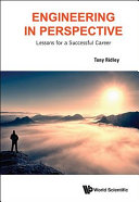 Engineering in perspective : lessons for a successful career / Tony Ridley, Imperial College London, UK.