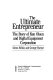 The ultimate entrepreneur : the story of Ken Olsen and Digital Equipment Corporation / Glenn Rifkin and George Harrar.