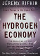The hydrogen economy : the creation of the world-wide energy web and the redistribution of power on earth / Jeremy Rifkin.