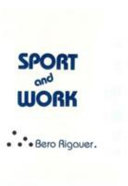 Sport and work / Bero Rigauer ; translated by Allen Guttmann.