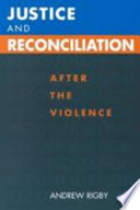 Justice and reconciliation : after the violence.
