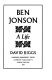Ben Jonson : a life / David Riggs.