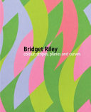 Bridget Riley : colour, stripes, planes and curves.