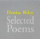 Selected poems / Denise Riley.