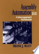 Assembly automation : a management handbook / Frank J. Riley.